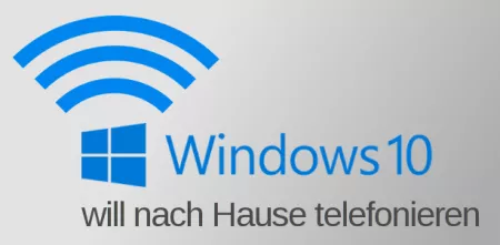 Logo von Windows 10 auf grauem Grund. Darunter der Text: „will nach Hause telefonieren".