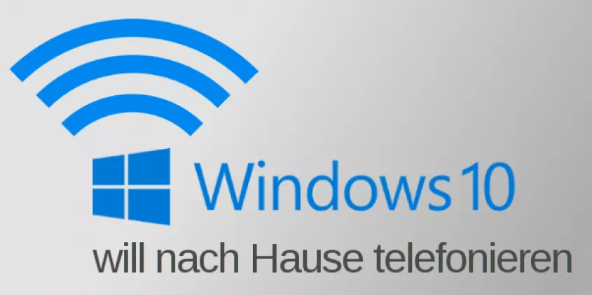 Logo von Windows 10 auf grauem Grund. Darunter der Text: „will nach Hause telefonieren".