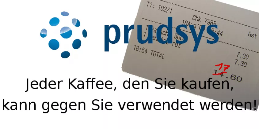 Das Logo von prudsys präsent in der Mitte. Rechts daneben ein Kassenbon im Hintergrund. Darunter der Text: „Jeder Kaffee, den Sie kaufen, kann gegen Sie verwendet werden!“